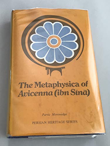 Metaphysica of Avicenna (ibn Sina) Persian Heritage Series No. 13