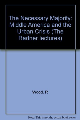 Imagen de archivo de The Necessary Majority : Middle America and the Urban Crisis a la venta por Better World Books