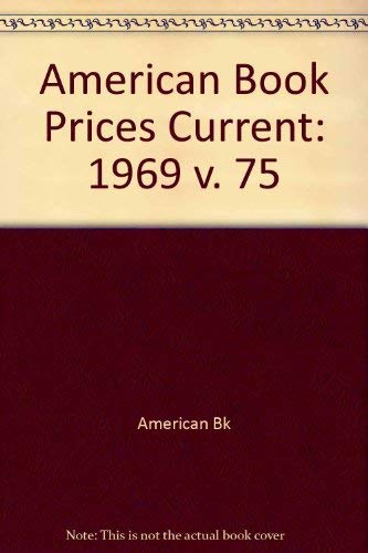 Imagen de archivo de American Book-prices Current 1969 Volume 75 September 1968 - August 1969 a la venta por Willis Monie-Books, ABAA