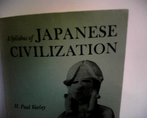 Imagen de archivo de Syllabus of Japanese Civilization (Companions to Asian Studies) a la venta por Wonder Book