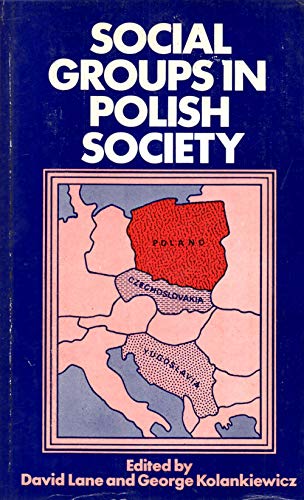 9780231037297: Lane:Social Groups in Polish Society (Cloth)