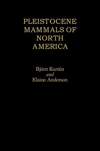Pleistocene Mammals of North America (9780231037334) by Bjorn Kurten; Elaine Anderson