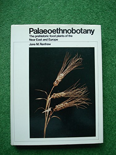 Imagen de archivo de Palaeoethnobotany: The Prehistoric Food Plants of the Near East and Europe a la venta por Hafa Adai Books