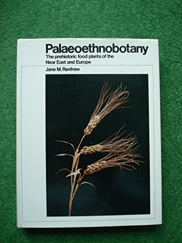 Stock image for Palaeoethnobotany: The Prehistoric Food Plants of the Near East and Europe for sale by HPB-Red