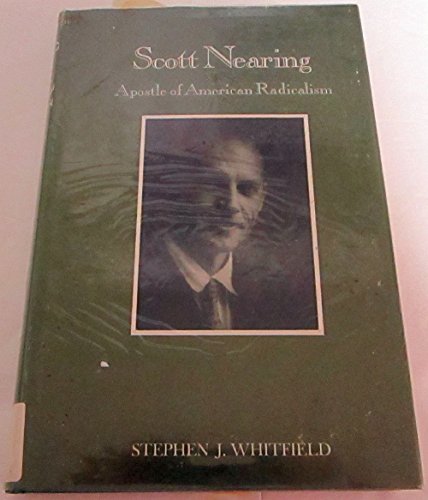 Imagen de archivo de Scott Nearing: Apostle of American Radicalism a la venta por Montclair Book Center