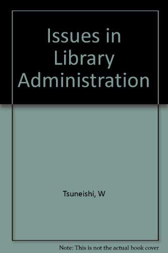 Issues in Library Admistration.