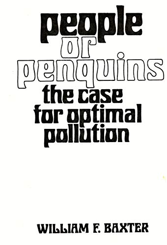 9780231038201: People or Penguins: Case for Optimum Pollution