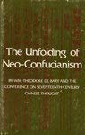 Imagen de archivo de Unfolding of Neo-Confucianism (Study in Oriental Culture) [Apr 01, 1975] De B. a la venta por Book Trader Cafe, LLC