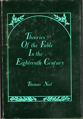 Beispielbild fr Theories of the Fable in the Eighteenth Century zum Verkauf von Better World Books