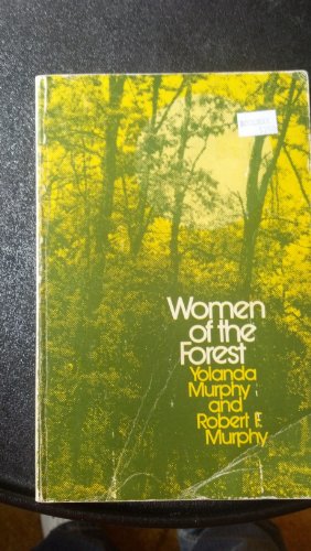 Women of the Forest (9780231038812) by Murphy, Yolanda, And Robert F. Murphy