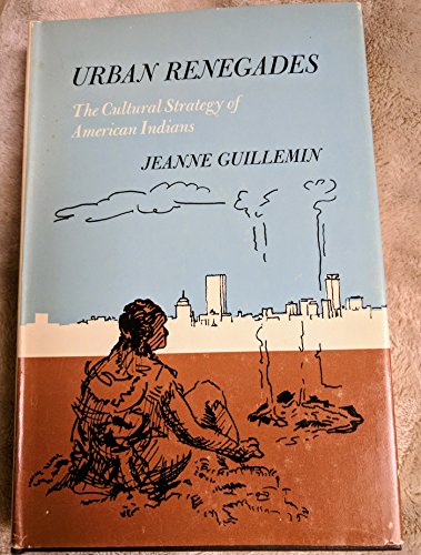 Beispielbild fr Urban Renegades- The Cultural Strategy of American Indians zum Verkauf von N. Fagin Books