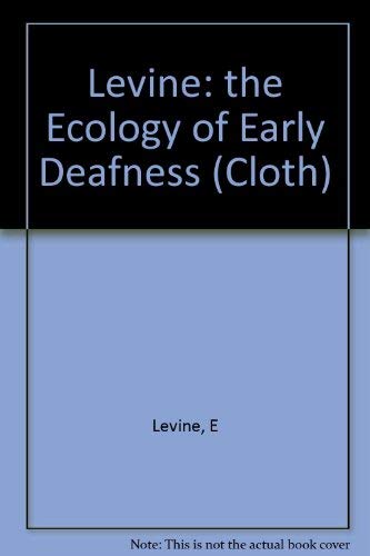 Stock image for The Ecology of Early Deafness Guides to Fashioning Environments and Psychological Assessments for sale by Virtuous Volumes et al.