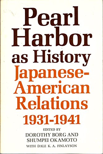 Pearl Harbor as History: Japanese-American Relations, 1931-41