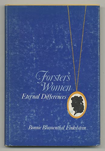 Forster's Women: Eternal Differences - FINKELSTEIN, Bonnie Blumenthal