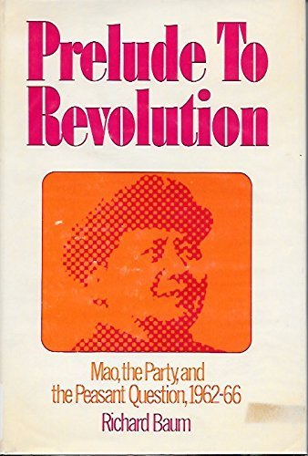 Stock image for Prelude to Revolution : Mao, the Party, and the Peasant Question for sale by Better World Books