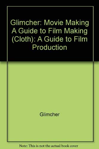 Beispielbild fr Movie Making : A Guide to Film Production zum Verkauf von Better World Books