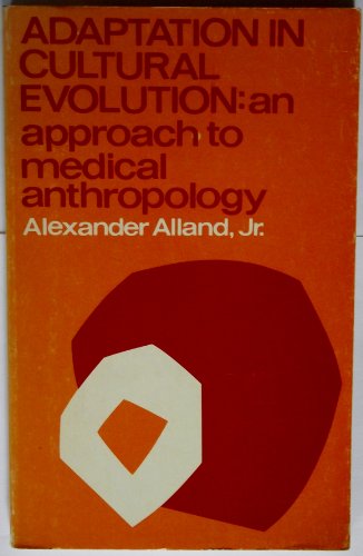 Adaptation in Cultural Evolution An Approach to Medical Anthropology