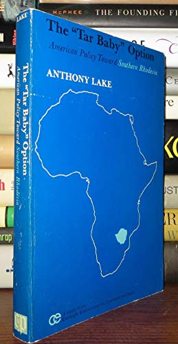 Stock image for The "Tar Baby" Option: American Policy Toward Southern Rhodesia for sale by Colewood Books