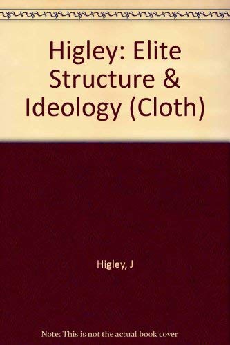 9780231040686: Higley: Elite Structure & Ideology (Cloth)