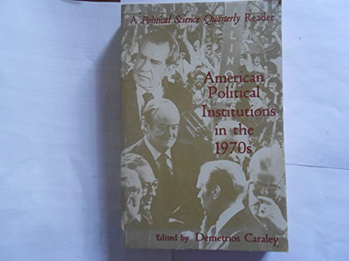 Beispielbild fr American Political Institutions in the1970s: A Political Science Quarterly Reader zum Verkauf von Anybook.com