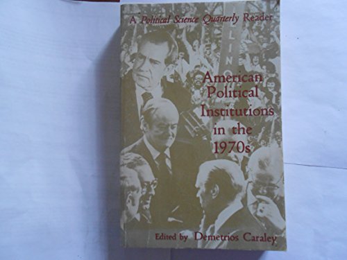 9780231041072: Caraley: American Political Institutions in the Seventies (Paper)