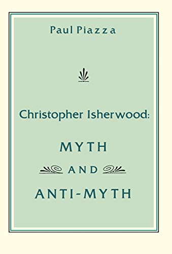 9780231041188: Christopher Isherwood: Myth and Anti-Myth