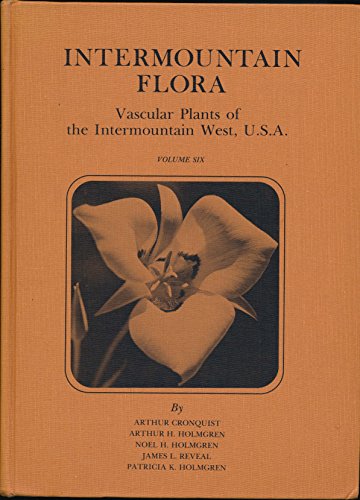 Beispielbild fr Intermountain Flora : Vascular Plants of the Intermountain West, U. S. A. - the Monocotyledons zum Verkauf von Better World Books: West