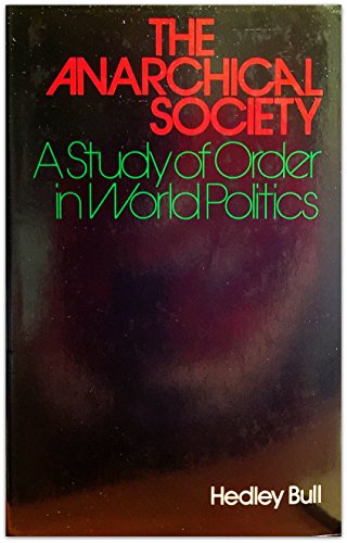 Beispielbild fr The anarchical society: A study of order in world politics zum Verkauf von Best and Fastest Books