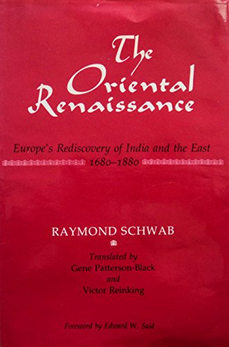 9780231041386: The Oriental Renaissance: Europe's Discovery of India and the East, 1680-1880