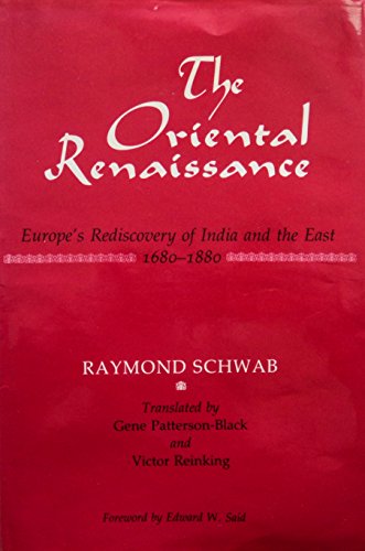 Imagen de archivo de The Oriental Renaissance: Europe's Discovery of India and the East, 1680-1880 a la venta por Books Unplugged