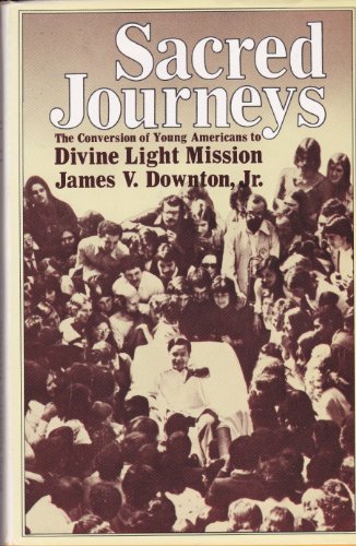 Imagen de archivo de Sacred Journeys : Conversion and Commitment to Divine Light Mission a la venta por Better World Books