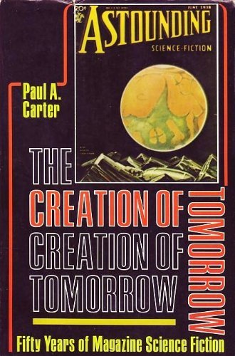 Imagen de archivo de The Creation of Tomorrow: Fifty Years of Magazine Science Fiction a la venta por Uncle Hugo's SF/Uncle Edgar's Mystery