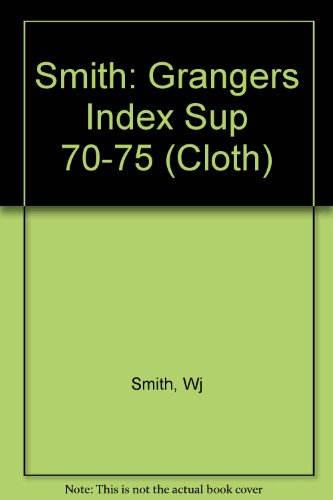 Beispielbild fr Smith : Grangers index Sup 70-75 (cloth) zum Verkauf von Better World Books
