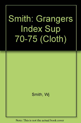 9780231042482: Smith: Grangers Index Sup 70-75 (Cloth)