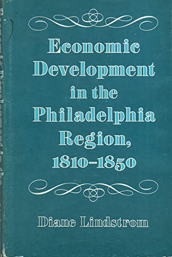 Stock image for Economic Development in the Philadelphia Region, 1810-1850 for sale by Better World Books