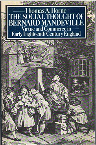 Stock image for The Social Thought of Bernard Mandeville: Virtue and Commerce in Early Eighteenth-Century England for sale by ThriftBooks-Dallas