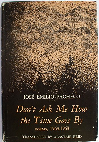 9780231042840: Don't Ask Me How the Time Goes by: Poems, 1964-1968