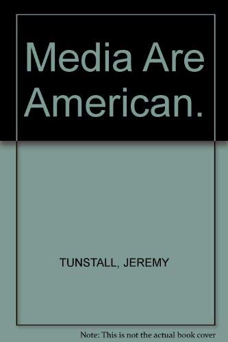 Stock image for The Media Are American: Anglo-American Media in the World for sale by gearbooks