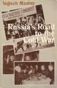 Stock image for Russia's Road to the Cold War : Diplomacy, Strategy, and the Politics of Communism, 1941-1945 for sale by Better World Books