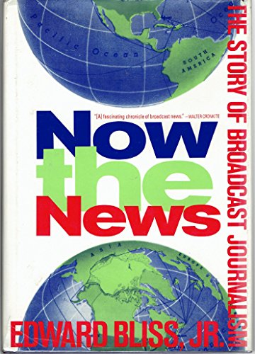 Imagen de archivo de NOW THE NEWS The Story of Broadcast Journalism a la venta por Riverow Bookshop