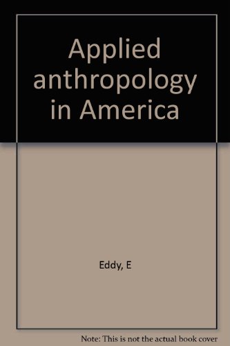 Imagen de archivo de Applied Anthropology in America. a la venta por N. Fagin Books