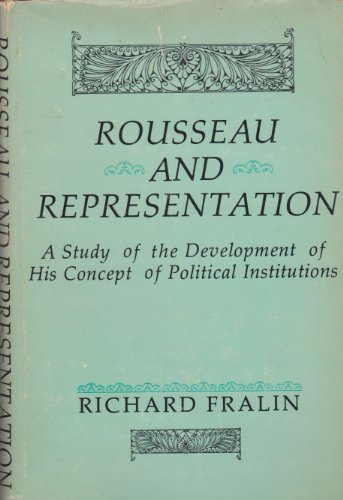 Beispielbild fr Rousseau and Representation: A Study of the Development of His Concept of Political Institutions zum Verkauf von Yes Books