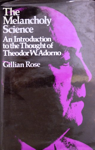 Beispielbild fr Melancholy Science : An Introduction to the Thought of Theodor W. Adorno zum Verkauf von Better World Books