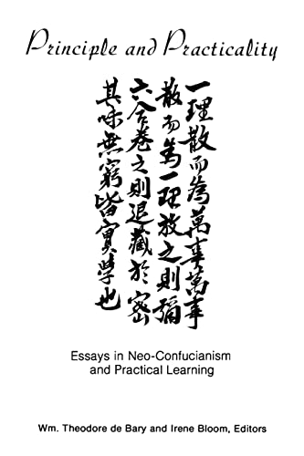 9780231046138: Principle & Practicality: Essays in Ne0-Confucianism & Practical Learning: Essays in Neo-Confucianism and Practical Learning