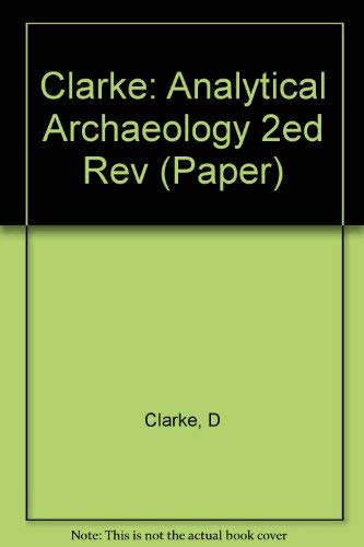 9780231046312: Clarke: Analytical Archaeology 2ed Rev (Paper)