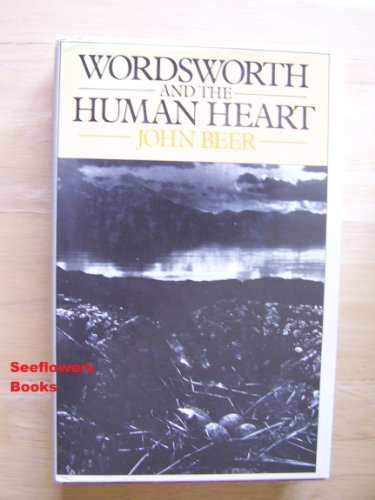 Beispielbild fr Wordsworth and the Human Heart zum Verkauf von Better World Books