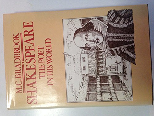9780231046480: Bradbrook: Shakespeare The Poet In His World (cloth)