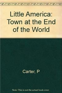 Stock image for Little America: Town at the End of the World for sale by Midtown Scholar Bookstore