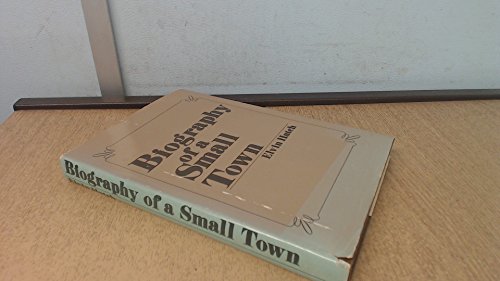 Imagen de archivo de Biography of a Small Town a la venta por Half Price Books Inc.