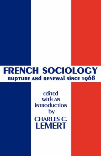 French Sociology: Rapture and Renewal Since 1968 (9780231046985) by Lemert, Charles C.